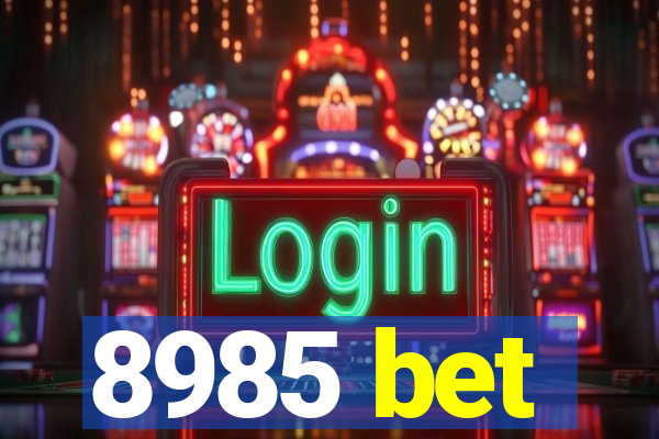 8985 bet